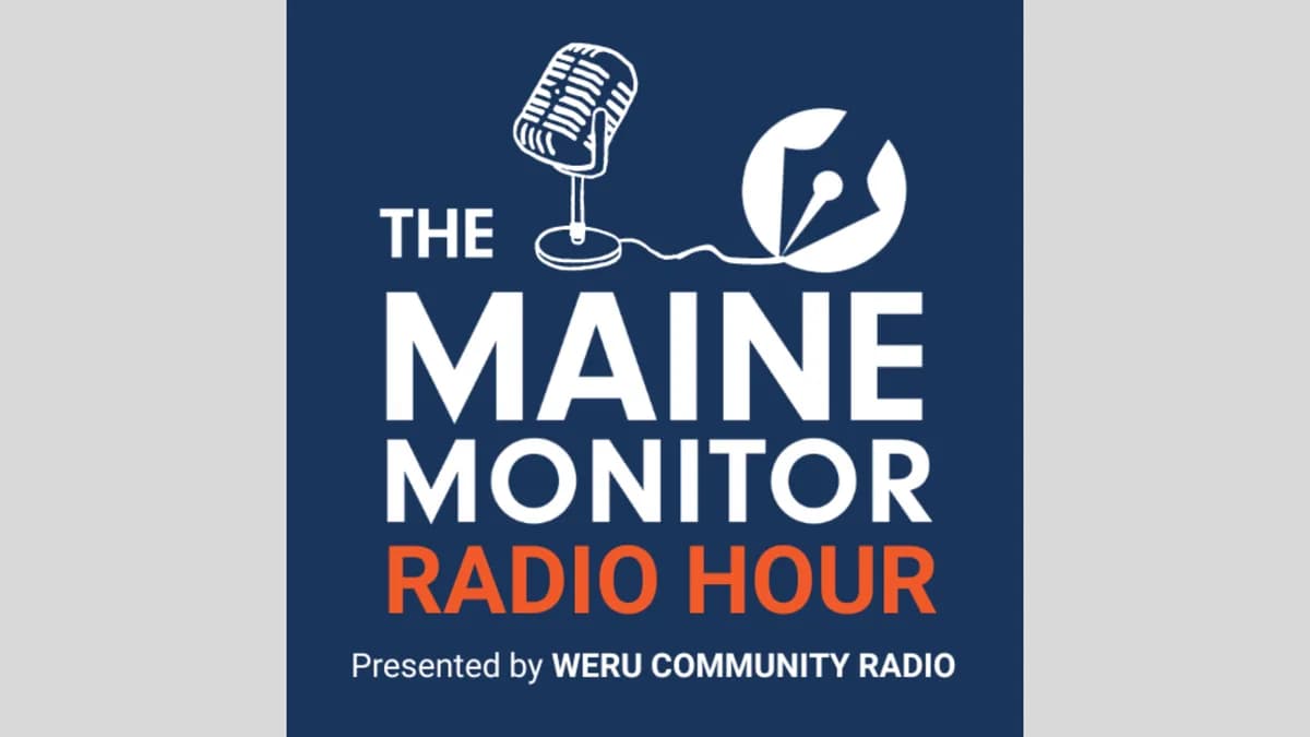 The Maine Monitor / WERU 89.9 FM: April ‘radio hour’ highlights innovations across Maine